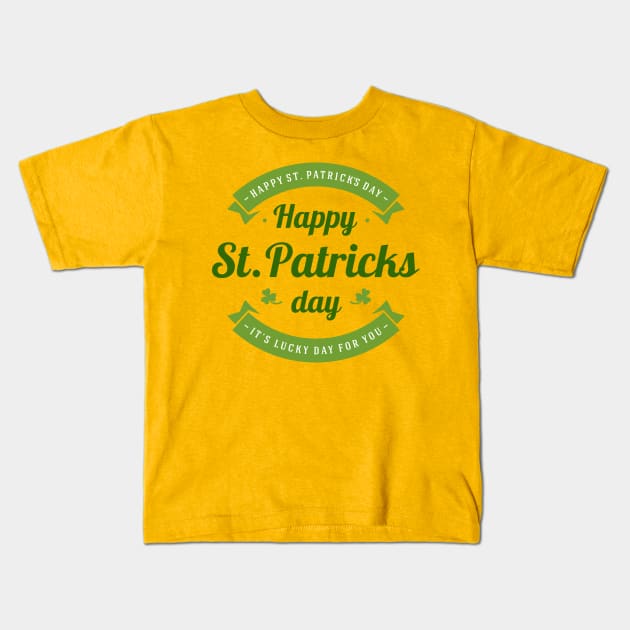 Happy St. Patrick's Day It's Lucky Day for You Kids T-Shirt by CoffeeandTeas